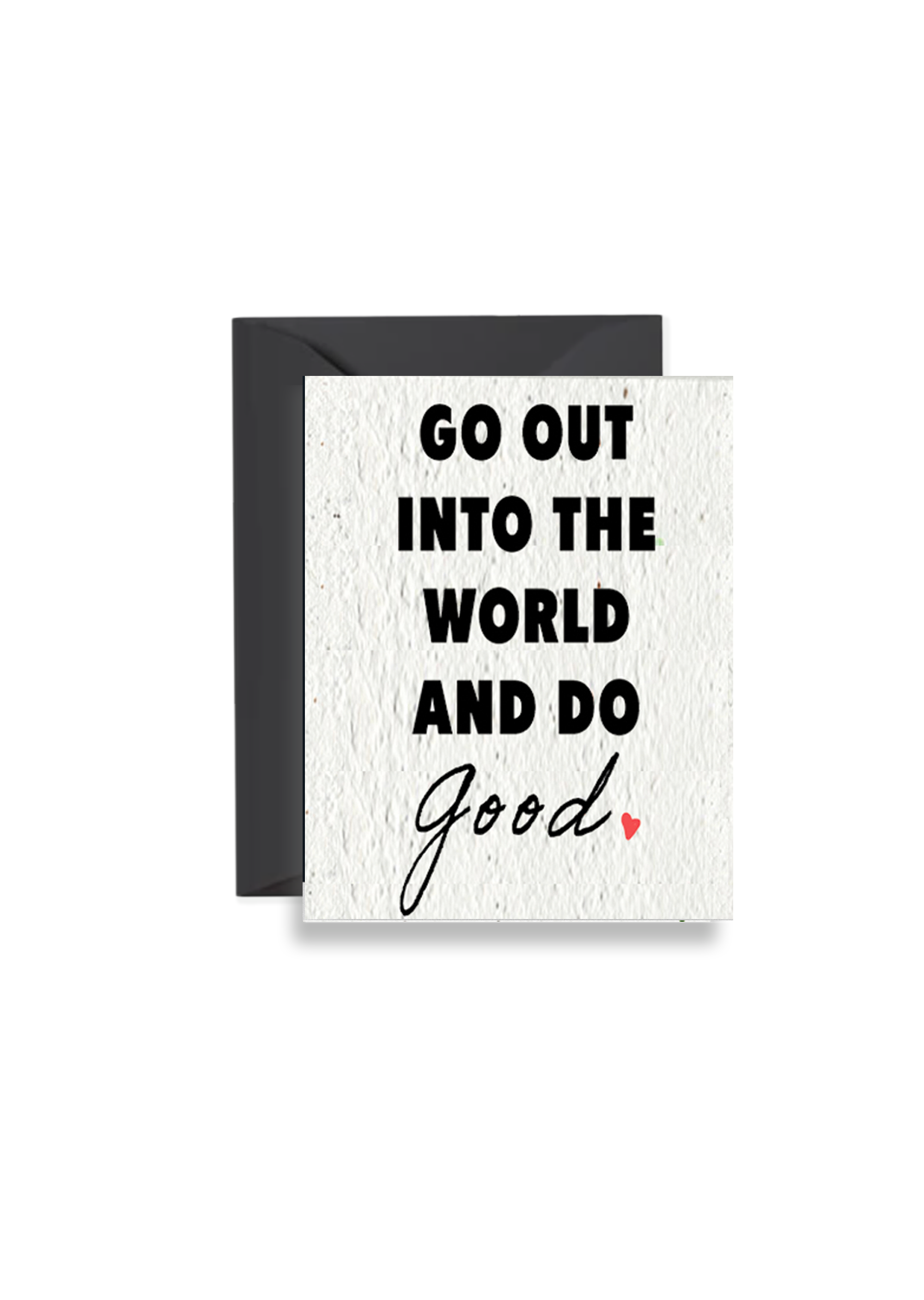 Go Out Into the World and Do Good Wildflower Seed Paper Card